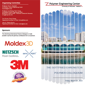 The 23rd Annual International Polymer Colloquium Friday, March 31st, 2023 @ The Polymer Engineering Center (PEC) at the University of Wisconsin-Madison